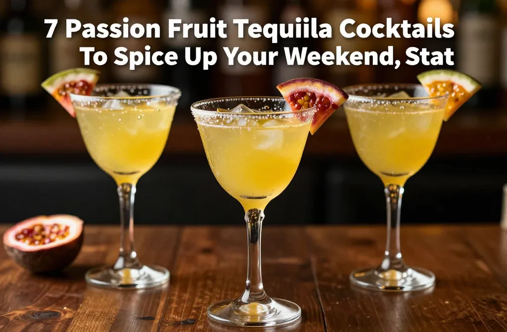 7 Passion Fruit Tequila Cocktails To Spice Up Your Weekend, Stat
